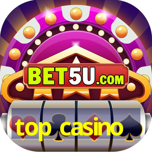 top casino